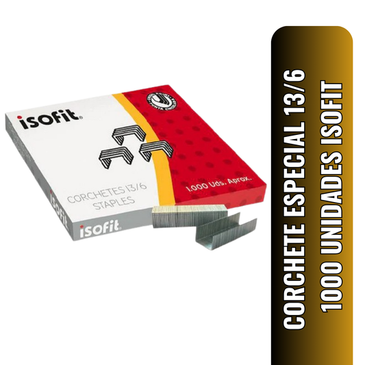 CORCHETE ESPECIAL 13/6 1000 UNIDADES ISOFIT